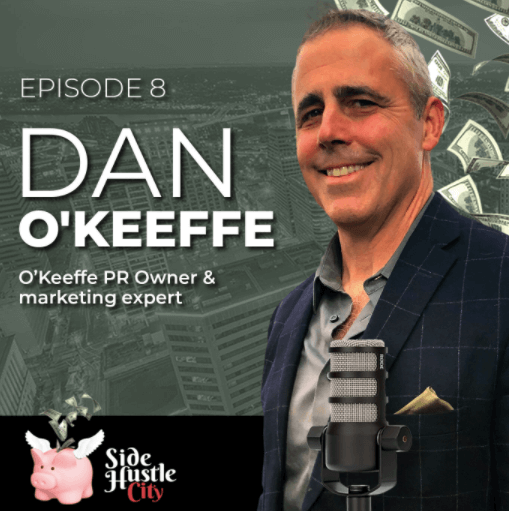 Dan O’Keeffe Featured on “Side Hustle City” Podcast